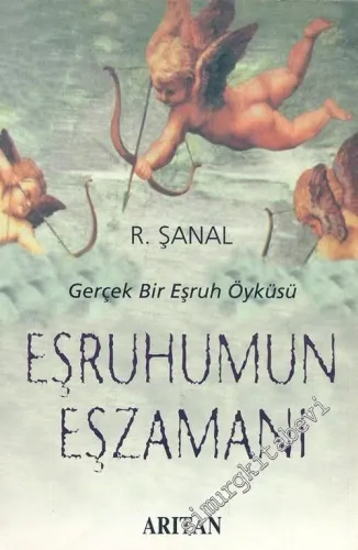 Eşruhumun Eşzamanı: Gerçek Bir Eşruh Öyküsü -        2004