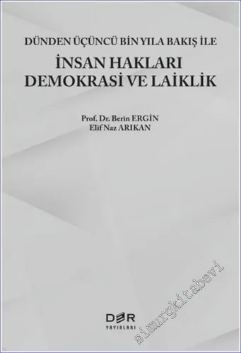 İnsan Hakları Demokrasi ve Laiklik : Dünden Üçüncü Bin Yıla Bakış İle  -         2022
