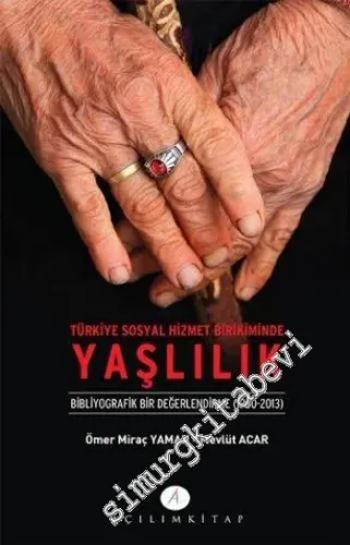 Türkiye Sosyal Hizmet Birikiminde Yaşlılık -