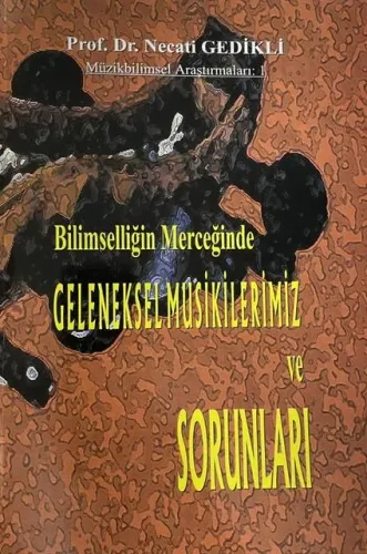 Bilimselliğin Merceğinde Geleneksel Musikilerimiz ve Sorunları