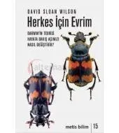 Herkes İçin Evrim: Darwin'in Teorisi Hayata Bakış Açımızı Nasıl Değiştirir?: Metis Bilim 15