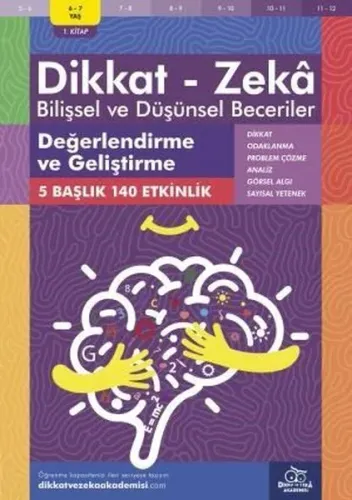 Değerlendirme ve Geliştirme  ( 6 - 7 Yaş 1 Kitap, 140 Etkinlik );Dikkat – Zekâ & Bilişsel ve Düşünsel Beceriler