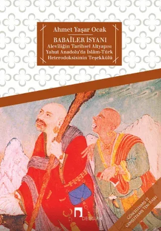 Babailer İsyanı Aleviliğin Tarihsel Altyapısı Yahut Anadolu'da İslam-T