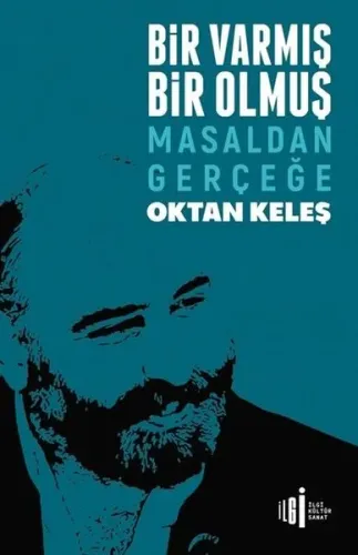 Bir Varmış Bir Olmuş; Masaldan Gerçeğe