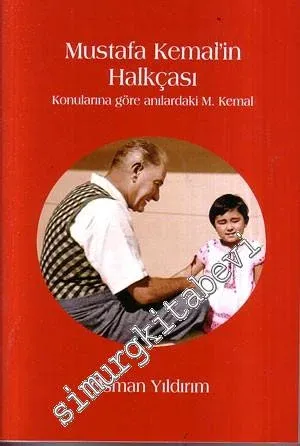Mustafa Kemal'in Halkçası: Konularına Göre Anılardaki M. Kemal -