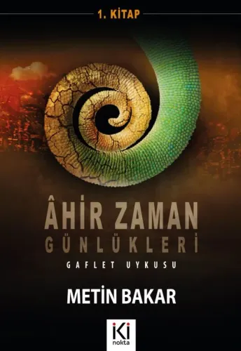 ÂHİR ZAMAN GÜNLÜKLERİ - GAFLET UYKUSU