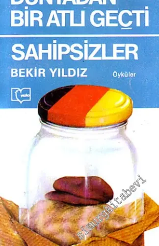 Dünyadan Bir Atlı Geçti, Sahipsizler -