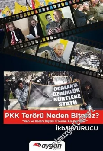 PKK Terörü Neden Bitmez ? Kan ve Kalem İlişkisi Üzerine Araştırmalar -        2016
