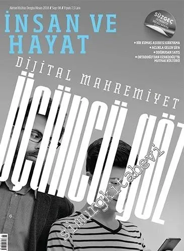 İnsan ve Hayat Dergisi - Dijital Mahremiyet Üçüncü Göz - Sayı: 98      Nisan