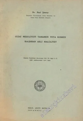 Cezai Mesuliyeti Tamamen veya Kısmen Kaldıran Akli Maluliyet - İMZALI -