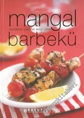 Mangal, Barbekü: Dünya Lezzetlerinden Seçmeler Gurme Mutfağı -        2006