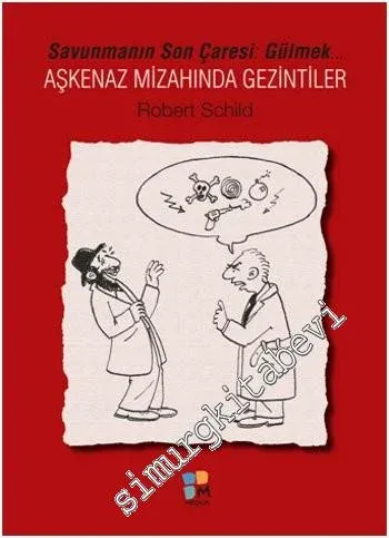 Aşkenaz Mizahında Gezintiler - Savunmanın Son Çaresi Gülmek... -