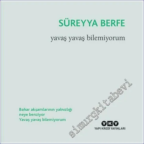 Yavaş Yavaş Bilemiyorum -        2022