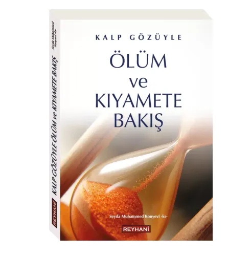 Kalp Gözüyle Ölüm ve Kıyamete Bakış Seyda Muhammed Konyevi