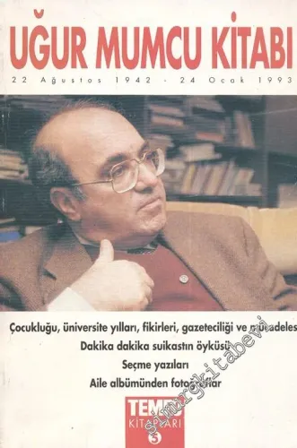 Uğur Mumcu Kitabı 22 Ağustos 1942- 24 Ocak 1993; Çocukluğu, Üniversite Yılları, Fikirleri, Gazeteciliği ve Mücadelesi, Dakika Dakika Suikastın Öyküsü, Seçme Yazıları, Aile Albümünden Fotoğraflar -
