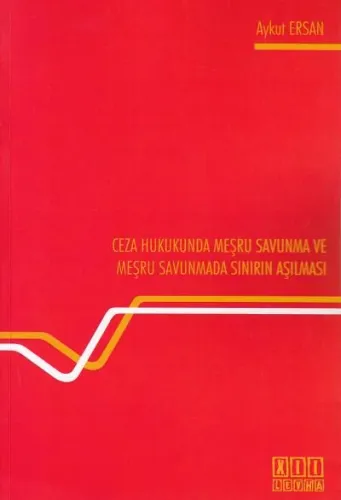 Ceza Hukunda Meşru Savunma ve Meşru Savunmada Sınırın Aşılması