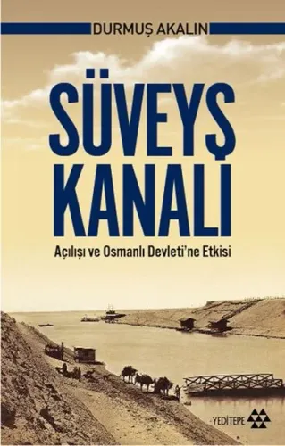 Süveyş Kanalı Açılışı ve Osmanlı Devleti'ne Etkisi