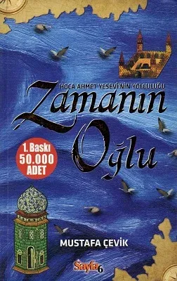 Zamanın Oğlu Hoca Ahmet Yesevi'nin Yolculuğu