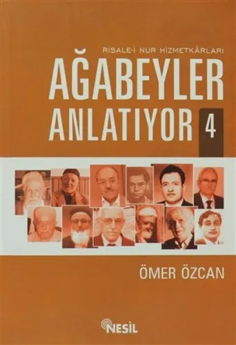 Ağabeyler Anlatıyor 4; Risale-i Nur Hizmetkarları