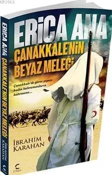 Erica Ana - Çanakkalenin Beyaz Meleği