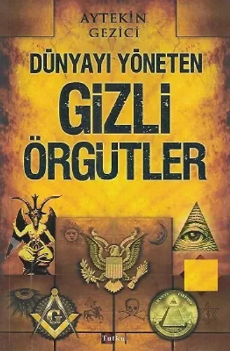 Dünyayı Yöneten Gizli Örgütler