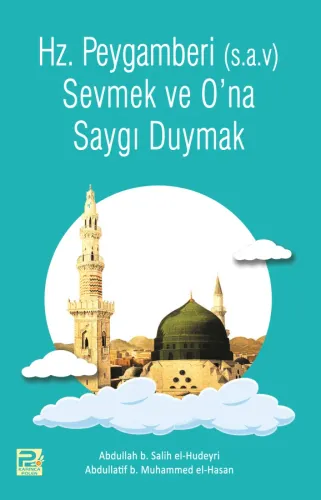 Hz. Peygamberi (s.a.v) Sevmek ve O'na Saygı Duymak