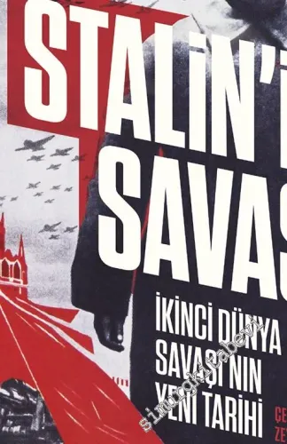 Stalin'in Savaşı : İkinci Dünya Savaşı'nın Yeni Tarihi -         2021