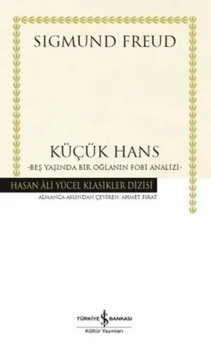 Küçük Hans (Ciltli); Beş Yaşında Bir Oğlanın Fobi Analizi