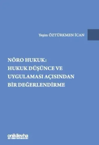Nöro Hukuk: Hukuk Düşünce ve Uygulaması Açısından Bir Değerlendirme