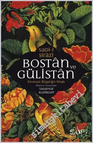 Bostan ve Gülistan - Evrensel Bilgeliğin Kitabı -         2025