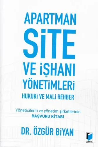 Apartman Site ve İşhanı Yönetimleri Hukuki ve Mali Rehber