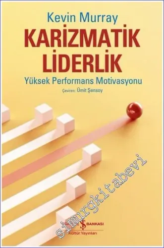 Karizmatik Liderlik : Yüksek Performans Motivasyonu -        2023