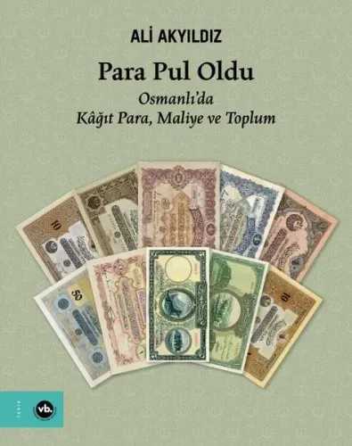 Para Pul Oldu - Osmanlı'da Kağıt Para Maliye ve Toplum (Ciltli)