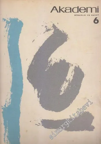 Akademi Mimarlık ve Sanat Dergisi  - Sayı: 6      Mart
