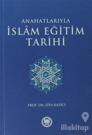Anahatlarıyla İslam Eğitim Tarihi