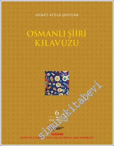 Osmanlı Şiiri Kılavuzu Cilt 6: Hâb - Hindî -         2023