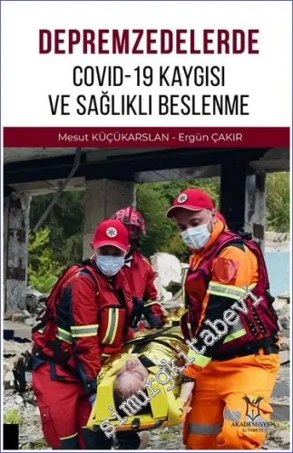 Depremzedelerde Covid-19 Kaygısı ve Sağlıklı Beslenme -         2022