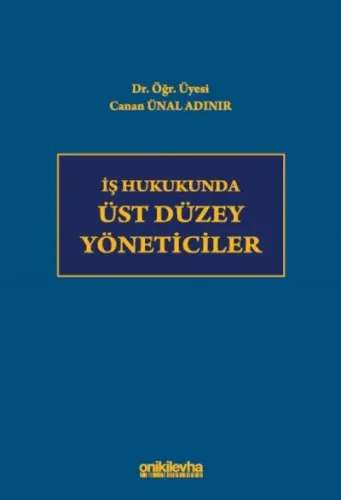 İş Hukukunda Üst Düzey Yöneticiler