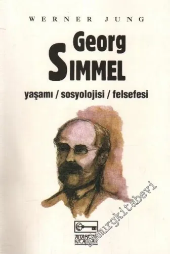 Georg Simmel: Yaşamı, Sosyolojisi, Felsefesi -        2001