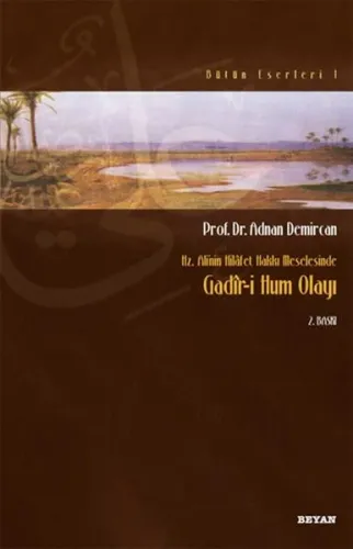 Gadir-i Hum Olayı Hz. Ali'nin Hilafet Hakkı Meselesi