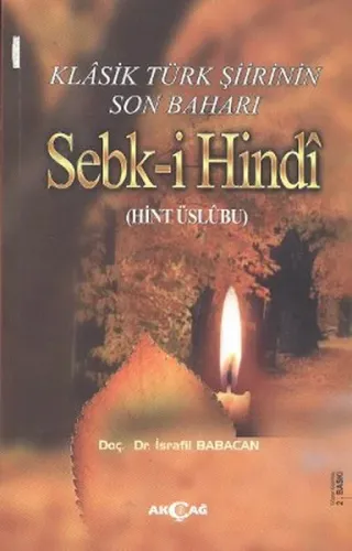 Klasik Türk Şiirinin Son Baharı| Sebk-i Hindi; (Hint Üslubu)