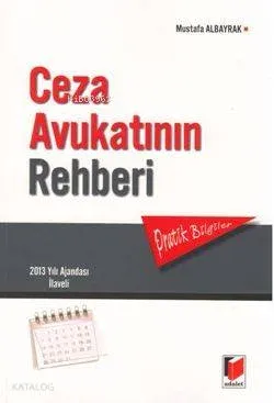 Ceza Avukatının Rehberi; Pratik Bilgiler
