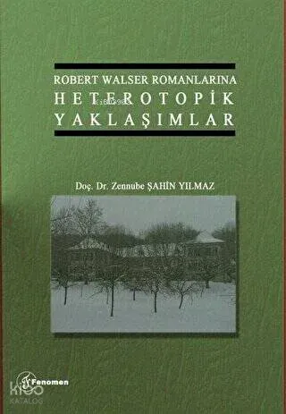 Robert Walser Romanlarında Heterotopik Yaklaşımlar