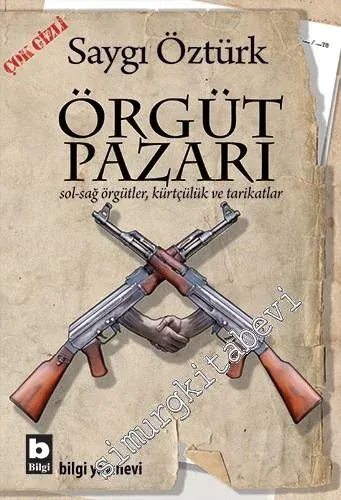 Örgüt Pazarı Sol - Sağ Örgütler Kürtçülük ve Tarikatlar -