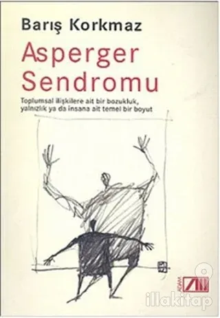 Asperger Sendromu Toplumsal İlişkilere Ait Bir Bozukluk, Yalnızlık Ya Da İnsana Ait Temel Bir Boyut