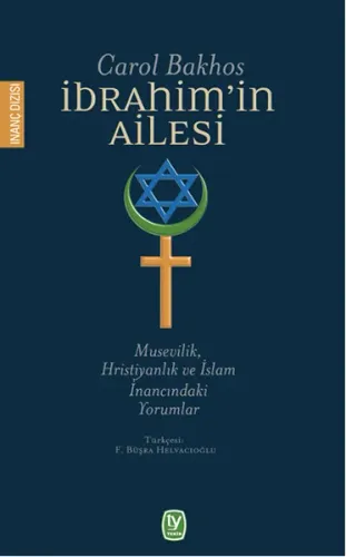 İbrahim'in Ailesi; Musevilik, Hristiyanlık ve İslam İnancındaki Yorumlar