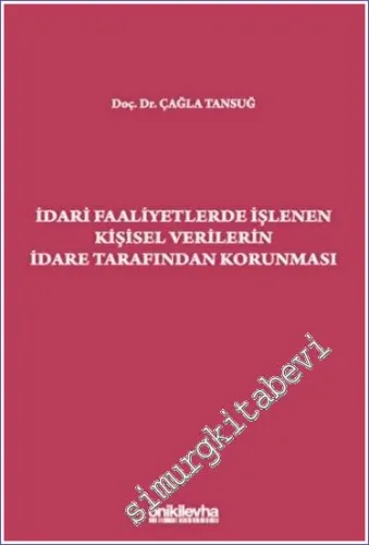 İdari Faaliyetlerde İşlenen Kişisel Verilerin İdare Tarafından Korunması -         2023