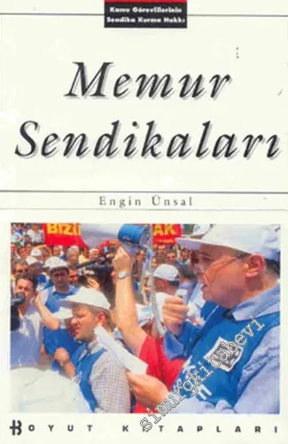 Memur Sendikaları: Kamu Görevlilerinin Sendika Kurma Hakkı -        1999