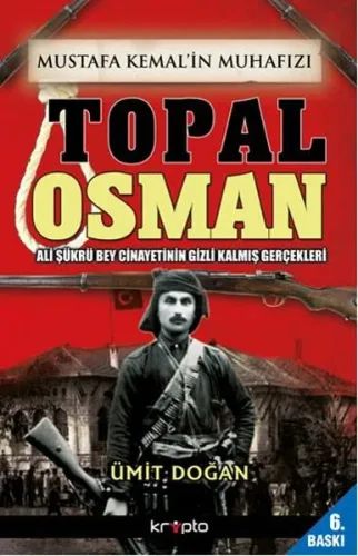 Mustafa Kemal'in Muhafızı Topal Osman - Ümit Doğan