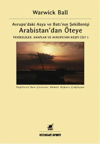Arabistan'dan Öteye Cilt 1; Avrupa'daki Asya ve Batı'nın Şekillenişi